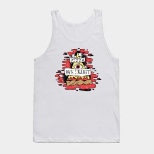 In Pizza We Crust Tank Top